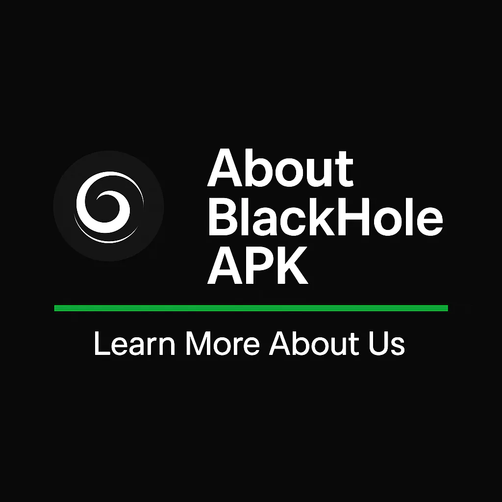 About BlackHole APK – Our Story, Mission & Team 1 About BlackHole APK